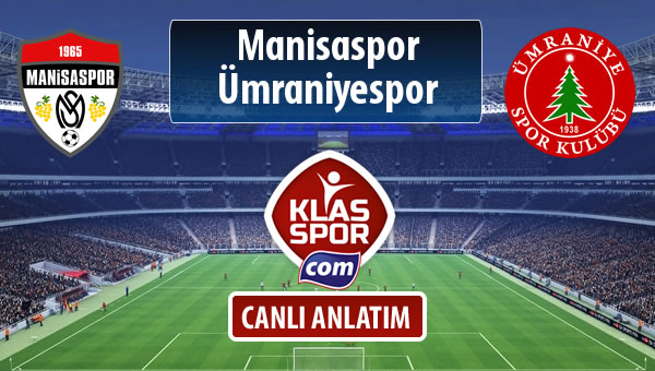Manisaspor - Ümraniyespor maç kadroları belli oldu...