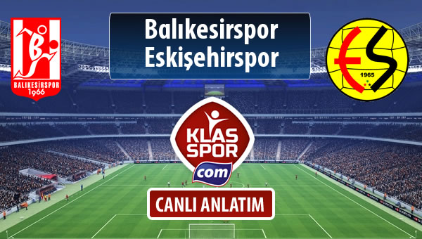 Balıkesirspor Baltok - Eskişehirspor maç kadroları belli oldu...