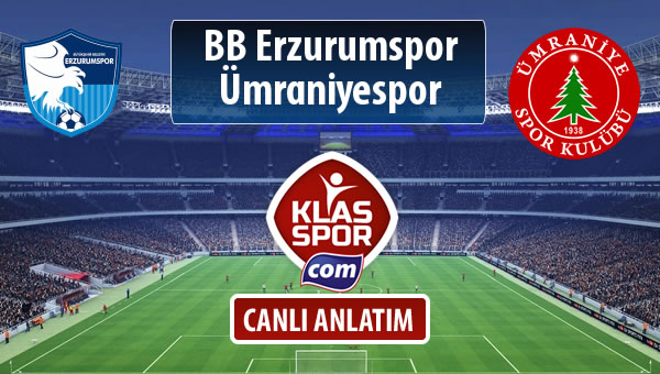 BB Erzurumspor - Ümraniyespor sahaya hangi kadro ile çıkıyor?