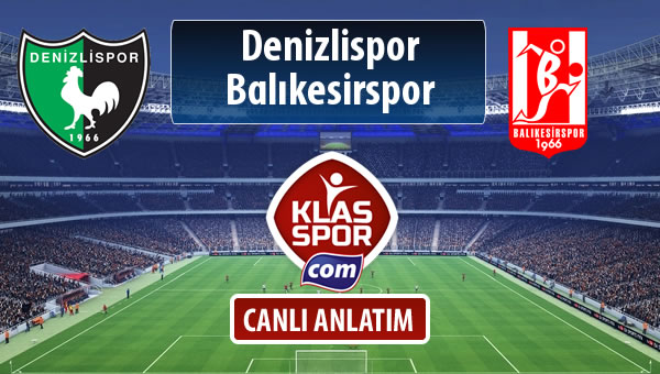 Denizlispor - Balıkesirspor Baltok sahaya hangi kadro ile çıkıyor?