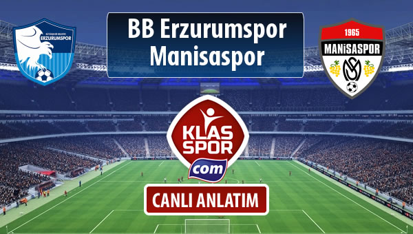 BB Erzurumspor - Manisaspor sahaya hangi kadro ile çıkıyor?