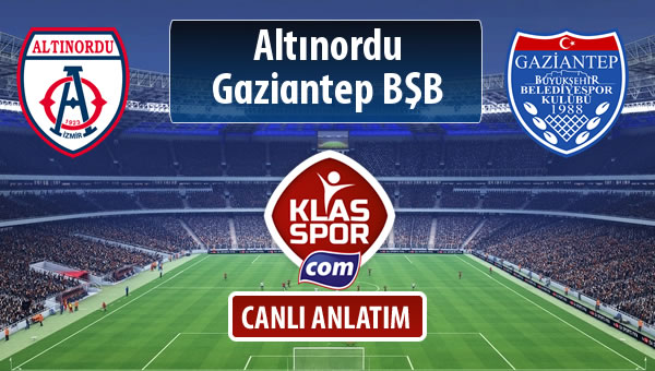 Altınordu - Gazişehir Gaziantep FK sahaya hangi kadro ile çıkıyor?