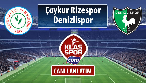 Çaykur Rizespor - Denizlispor maç kadroları belli oldu...
