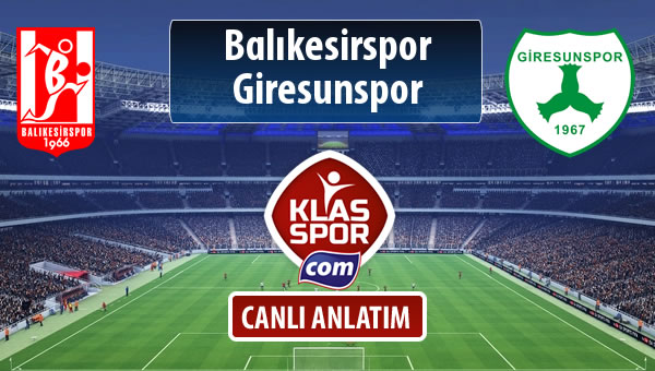 Balıkesirspor Baltok - Giresunspor sahaya hangi kadro ile çıkıyor?