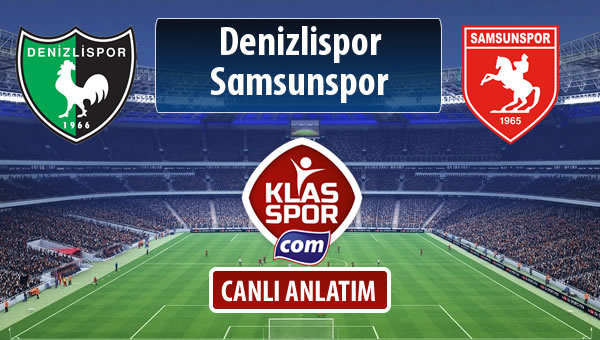 İşte Denizlispor - Samsunspor maçında ilk 11'ler