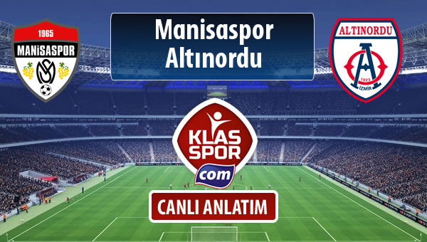 Manisaspor - Altınordu maç kadroları belli oldu...