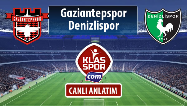 Gaziantepspor - Denizlispor maç kadroları belli oldu...