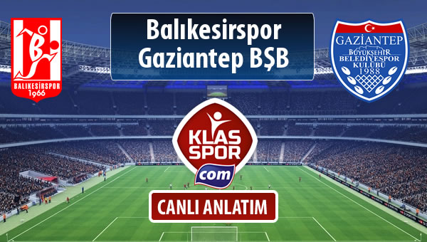 Balıkesirspor Baltok - Gazişehir Gaziantep FK maç kadroları belli oldu...