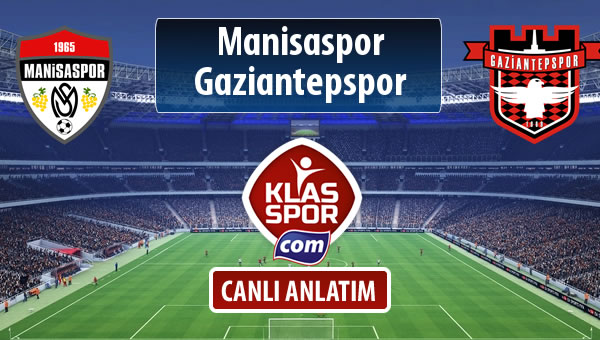 Manisaspor - Gaziantepspor maç kadroları belli oldu...