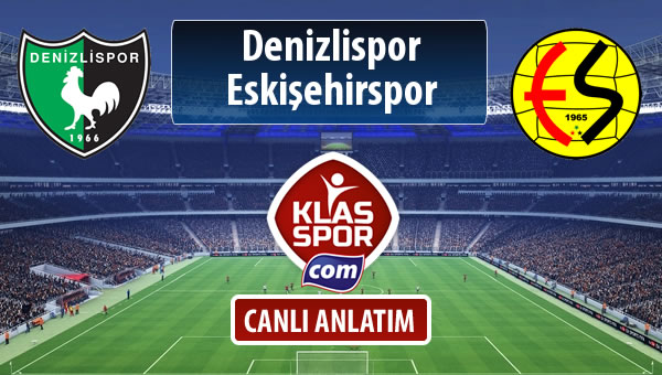Denizlispor - Eskişehirspor maç kadroları belli oldu...