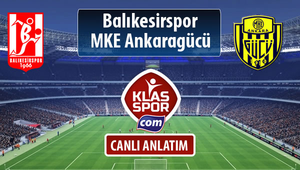 İşte Balıkesirspor Baltok - MKE Ankaragücü maçında ilk 11'ler