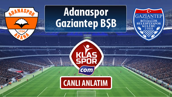 İşte Adanaspor - Gazişehir Gaziantep FK maçında ilk 11'ler