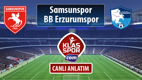 Samsunspor - BB Erzurumspor maç kadroları belli oldu...