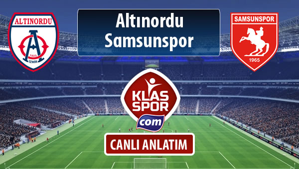 İşte Altınordu - Samsunspor maçında ilk 11'ler