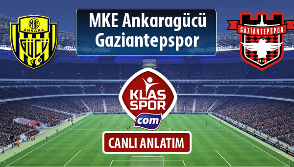 MKE Ankaragücü - Gaziantepspor sahaya hangi kadro ile çıkıyor?