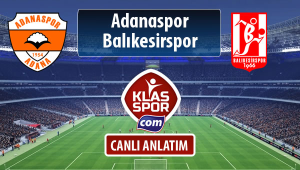 İşte Adanaspor - Balıkesirspor Baltok maçında ilk 11'ler