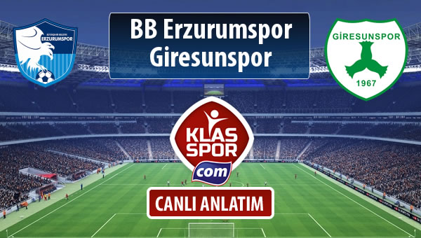 İşte BB Erzurumspor - Giresunspor maçında ilk 11'ler