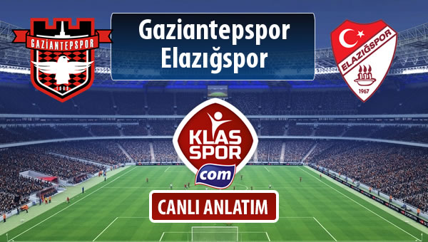 Gaziantepspor - Elazığspor sahaya hangi kadro ile çıkıyor?