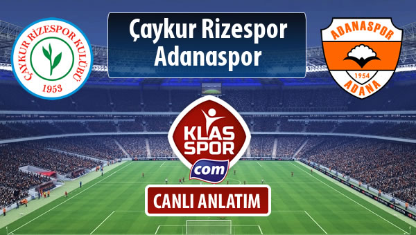 Çaykur Rizespor - Adanaspor maç kadroları belli oldu...