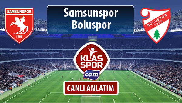 Samsunspor - Boluspor sahaya hangi kadro ile çıkıyor?