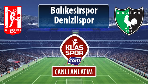 Balıkesirspor Baltok - Denizlispor sahaya hangi kadro ile çıkıyor?