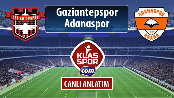 Gaziantepspor - Adanaspor sahaya hangi kadro ile çıkıyor?