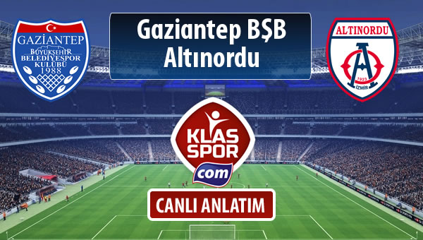 Gazişehir Gaziantep FK - Altınordu maç kadroları belli oldu...