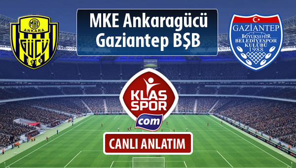 İşte MKE Ankaragücü - Gazişehir Gaziantep FK maçında ilk 11'ler