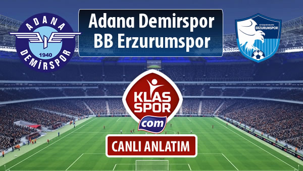 Adana Demirspor - BB Erzurumspor sahaya hangi kadro ile çıkıyor?