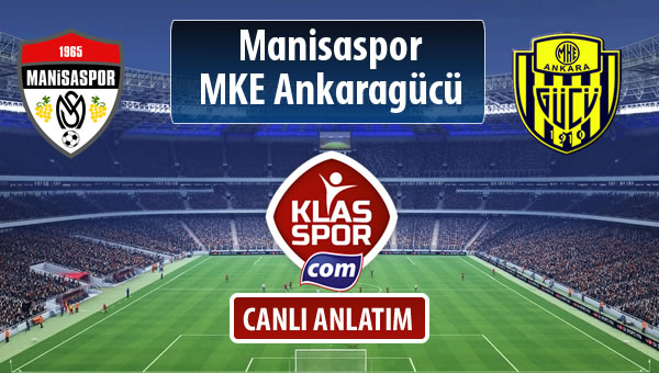 İşte Manisaspor - MKE Ankaragücü maçında ilk 11'ler