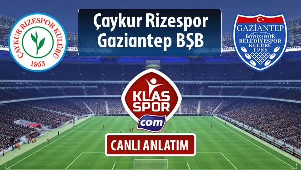 Çaykur Rizespor - Gazişehir Gaziantep FK maç kadroları belli oldu...