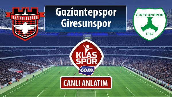 İşte Gaziantepspor - Giresunspor maçında ilk 11'ler