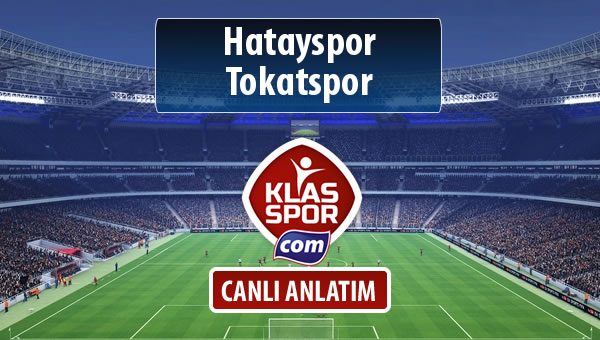 Hatayspor - Tokatspor sahaya hangi kadro ile çıkıyor?