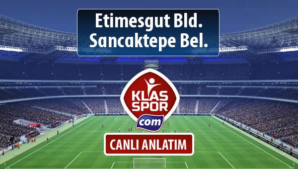 İşte Etimesgut Bld. - Sancaktepe Bel. maçında ilk 11'ler