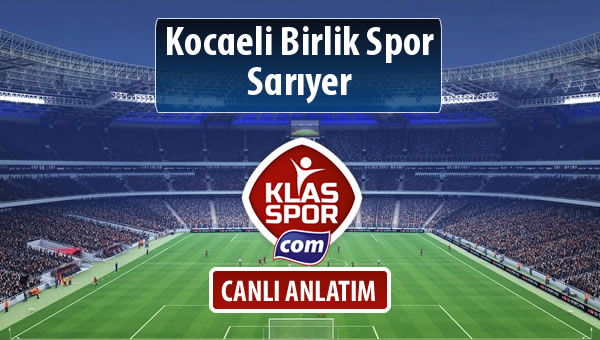 İşte Kocaeli Birlik Spor - Sarıyer maçında ilk 11'ler