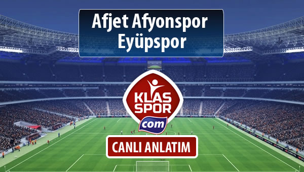 Afjet Afyonspor  - Eyüpspor maç kadroları belli oldu...