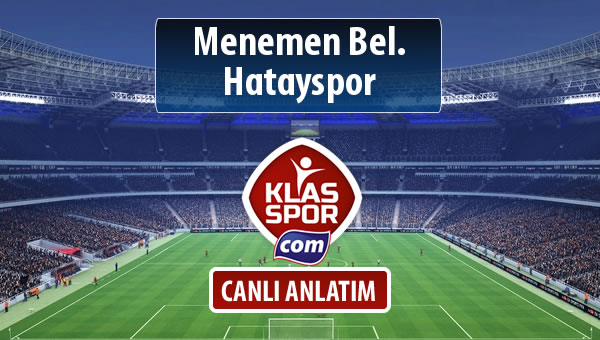 Menemen Bel. - Hatayspor sahaya hangi kadro ile çıkıyor?