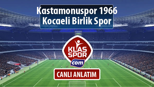 İşte Kastamonuspor 1966 - Kocaeli Birlik Spor maçında ilk 11'ler
