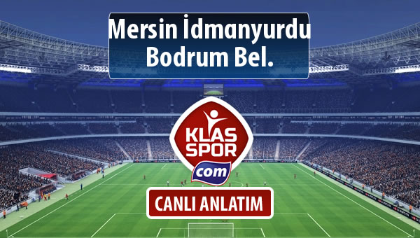 Mersin İdmanyurdu - Bodrum Bel. maç kadroları belli oldu...