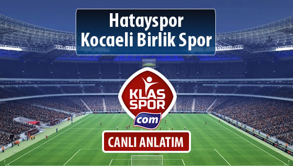 İşte Hatayspor - Kocaeli Birlik Spor maçında ilk 11'ler