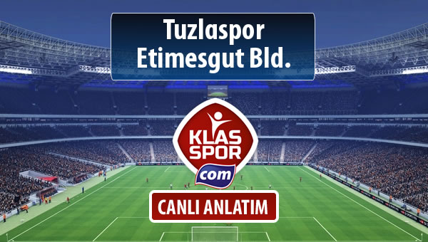 Tuzlaspor - Etimesgut Bld. maç kadroları belli oldu...