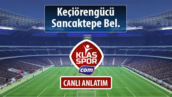 Keçiörengücü - Sancaktepe Bel. maç kadroları belli oldu...