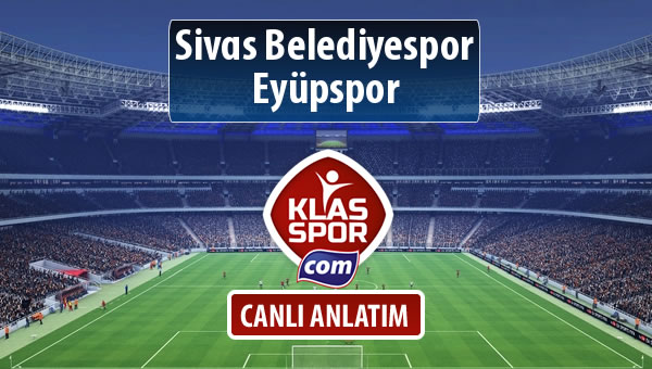 Sivas Belediyespor - Eyüpspor sahaya hangi kadro ile çıkıyor?