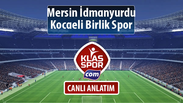 İşte Mersin İdmanyurdu - Kocaeli Birlik Spor maçında ilk 11'ler