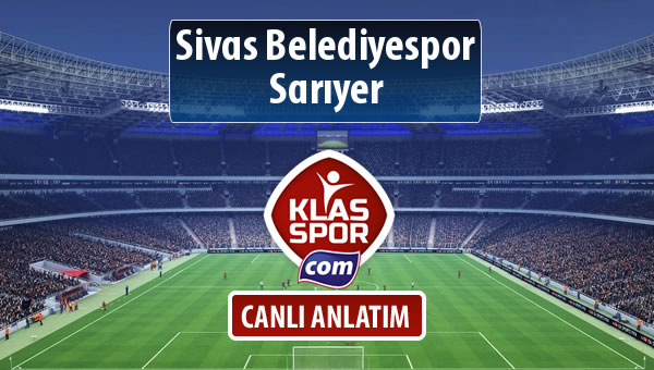 Sivas Belediyespor - Sarıyer maç kadroları belli oldu...