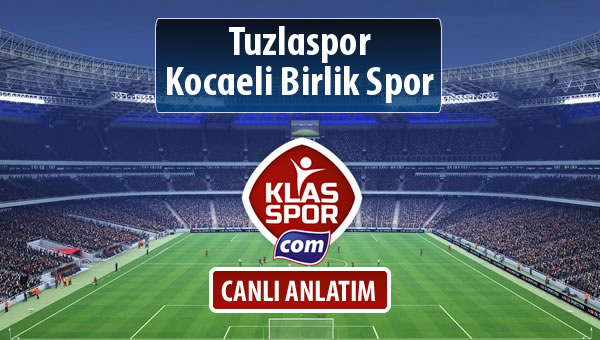 Tuzlaspor - Kocaeli Birlik Spor sahaya hangi kadro ile çıkıyor?