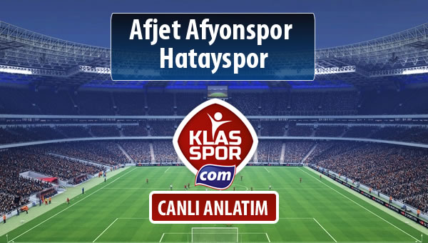 Afjet Afyonspor  - Hatayspor sahaya hangi kadro ile çıkıyor?