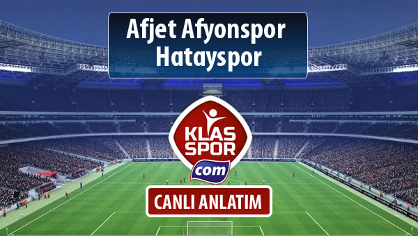 Afjet Afyonspor  - Hatayspor sahaya hangi kadro ile çıkıyor?