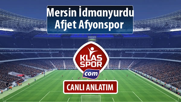 İşte Mersin İdmanyurdu - Afjet Afyonspor  maçında ilk 11'ler