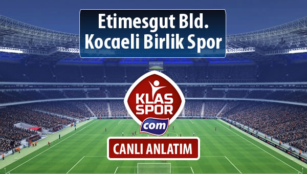 İşte Etimesgut Bld. - Kocaeli Birlik Spor maçında ilk 11'ler